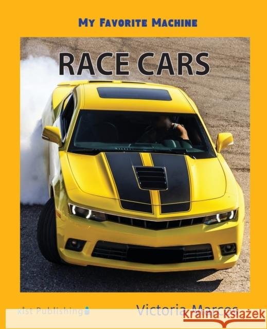 My Favorite Machine: Race Cars Victoria Marcos 9781532416385 Xist Publishing - książka