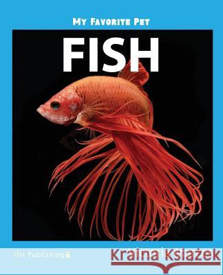 My Favorite Pet: Fish Victoria Marcos 9781532405716 Xist Publishing - książka