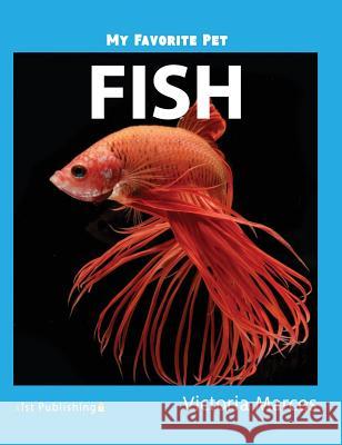 My Favorite Pet: Fish Victoria Marcos 9781532410802 Xist Publishing - książka