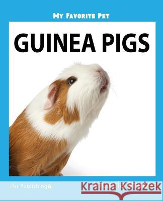 My Favorite Pet: Guinea Pigs Victoria Marcos 9781532405730 Xist Publishing - książka
