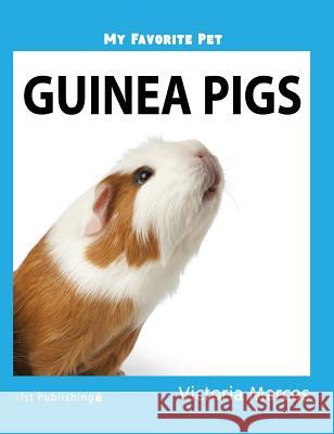 My Favorite Pet: Guinea Pigs Victoria Marcos 9781532410819 Xist Publishing - książka