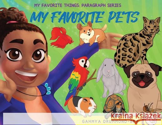 My Favorite Pets: My Favorite Things: Paragraph Writing Series (Book 1) Gahmya Drummond-Bey Rustom Pujado Sidney Lander 9781737969303 Evolved Teacher Press - książka