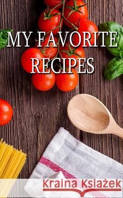 My Favorite Recipes: Food, Food and More Food. Vincent Va 9781542910804 Createspace Independent Publishing Platform - książka