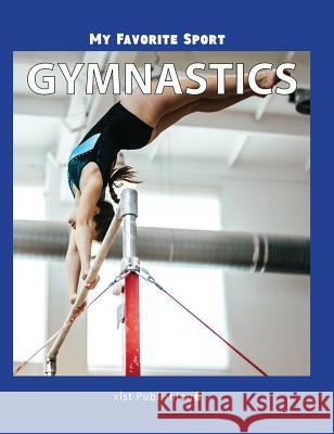 My Favorite Sport: Gymnastics Nancy Streza 9781532411175 Xist Publishing - książka