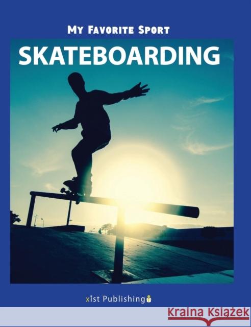 My Favorite Sport: Skateboarding Nancy Streza 9781532411007 Xist Publishing - książka