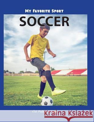 My Favorite Sport: Soccer Nancy Streza 9781532411014 Xist Publishing - książka
