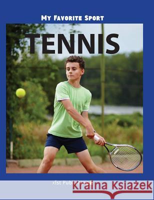 My Favorite Sport: Tennis Nancy Streza 9781532410659 Xist Publishing - książka