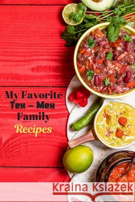 My Favorite Tex-Mex Family Recipes White Dog Books 9781070668581 Independently Published - książka