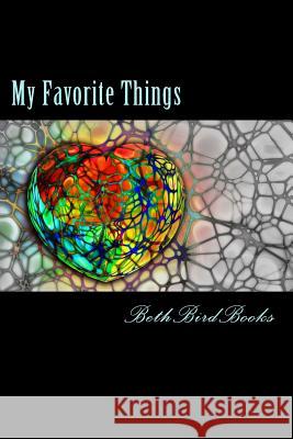 My Favorite Things Bethbirdbooks 9781727394719 Createspace Independent Publishing Platform - książka