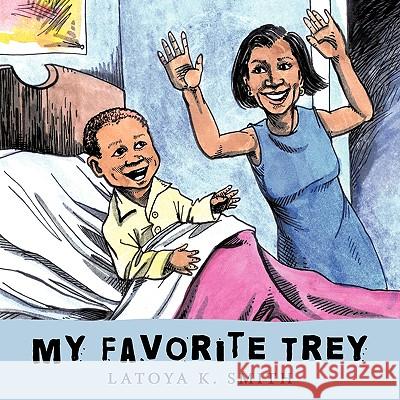 My Favorite Trey Latoya K. Smith 9781449042202 Authorhouse - książka