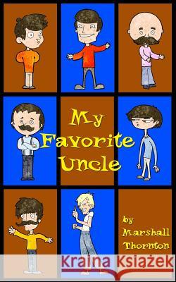My Favorite Uncle Marshall Thornton 9781544766744 Createspace Independent Publishing Platform - książka
