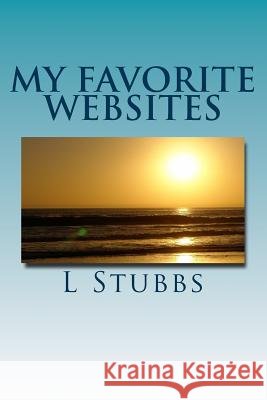 My Favorite Websites: And other important info Stubbs, L. A. 9781482347715 Createspace - książka