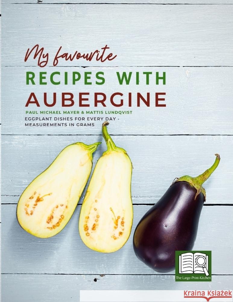 My favourite Recipes with Aubergine Lundqvist, Mattis 9783347672796 BuchHörnchen-Verlag - książka