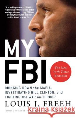 My FBI: Bringing Down the Mafia, Investigating Bill Clinton, and Fighting the War on Terror Louis J. Freeh Howard Means 9780312321901 St. Martin's Griffin - książka