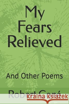 My Fears Relieved: And Other Poems Robert Coné 9798308399544 Independently Published - książka