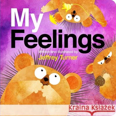 My Feelings Jeffrey Turner Jeffrey Turner 9781503758469 Sunbird Books - książka