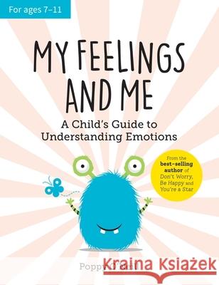 My Feelings and Me: A Child's Guide to Understanding Emotions Poppy O'Neill 9781800073388 Summersdale Publishers - książka