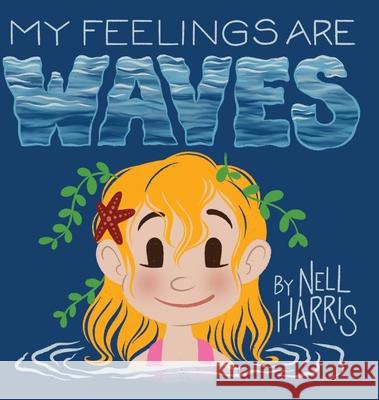 My Feelings Are Waves: Big Feelings and Rejection Sensitive Dysphoria (UK / Au Spelling) Harris 9781763793736 Shanelle Harris - książka