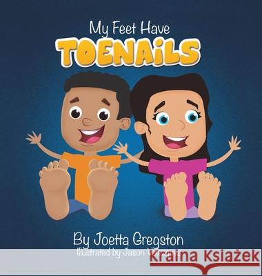 My Feet Have Toenails Joetta Gregston, Jason Velazquez 9781662801709 Xulon Press - książka