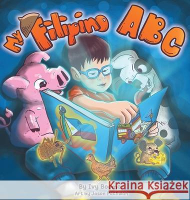 My Filipino ABC: Learn Tagalog from A to Z Boomer, Ivy 9780645162806 Ivy Boomer - książka
