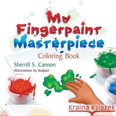 My Fingerpaint Masterpiece Coloring Book Sherrill S. Cannon 9781682358122 Strategic Book Publishing - książka