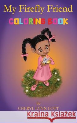 My Firefly Friend: Coloring Book Cheryl Lynn Lott 9781637927113 Beyond Publishing - książka