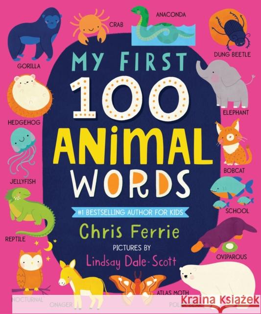 My First 100 Animal Words Chris Ferrie Lindsay Dale-Scott 9781728228617 Sourcebooks Explore - książka