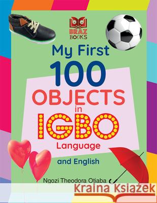 My First 100 Objects in Igbo and English Ngozi Theodora Otiaba 9781838328559 Braz Books - książka