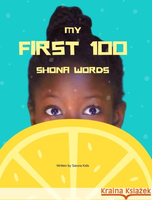 My first 100 Shona words Sarura Kids 9781715629298 Blurb - książka