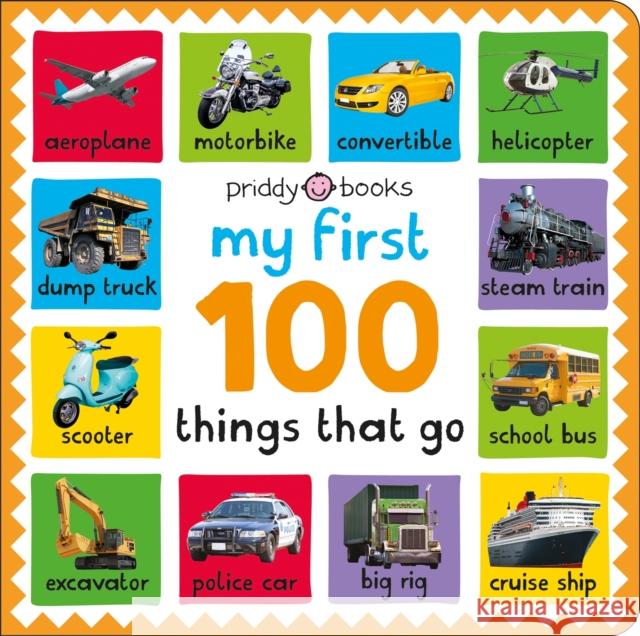 My First 100: Things That Go Priddy Books   9781838993047 Priddy Books - książka