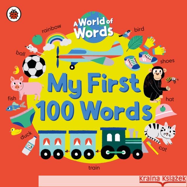 My First 100 Words: A World of Words Ladybird 9780241548998 Penguin Random House Children's UK - książka