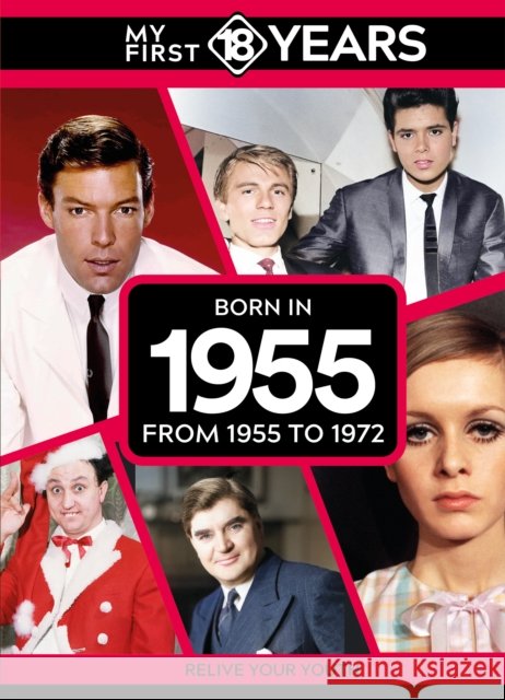 My First 18 Years - Born in 1955: From 1955 to 1972 TDM Publishing 9789493317642 TDM Publishing - książka