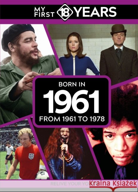 My First 18 Years - Born in 1961: From 1961 to 1978 TDM Publishing 9789493317703 TDM Publishing - książka