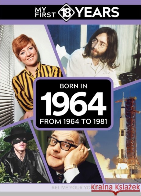 My First 18 Years - Born in 1964: From 1964 to 1981 TDM Publishing 9789493317734 TDM Publishing - książka