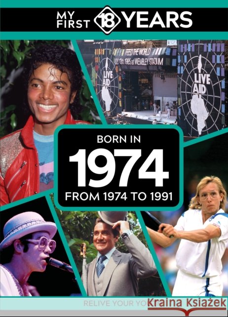 My First 18 Years - Born in 1974: From 1974 to 1991 TDM Publishing 9789493317833 TDM Publishing - książka