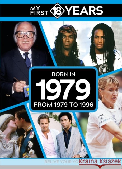 My First 18 Years - Born in 1979: From 1979 to 1996 TDM Publishing 9789493317888 TDM Publishing - książka