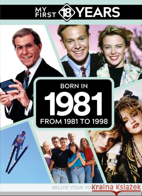 My First 18 Years - Born in 1981: From 1981 to 1998 TDM Publishing 9789493317901 TDM Publishing - książka