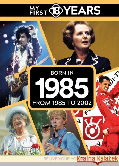 My First 18 Years - Born in 1985: From 1985 to 2002 TDM Publishing 9789493373778 TDM Publishing - książka