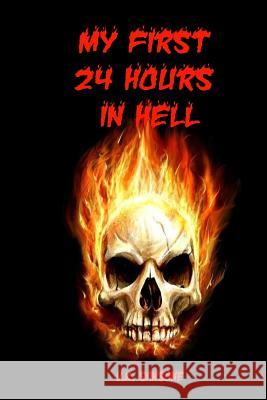 My First 24 Hours in Hell V. K. Sansone 9781081422370 Independently Published - książka