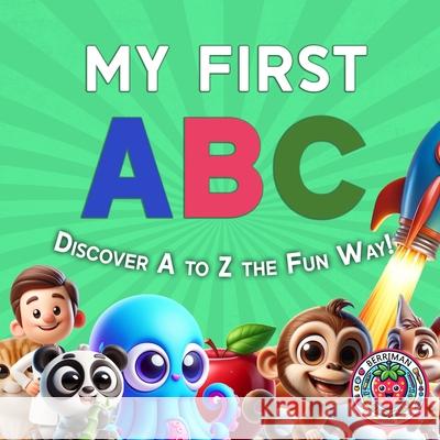 My First ABC: A Colorful Journey Through the Alphabet Corbin Berriman 9781067009106 Berriman Publishing House - książka