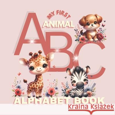 My First ABC Animal Alphabet: Book for Kids Corey Anne Abreau 9798326678911 Independently Published - książka
