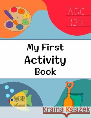 My First Activity Book Dooley M Dooley 9798558218602 Independently published - książka