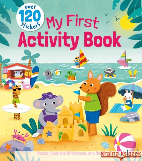 My First Activity Book: Mazes, Spot the Difference, and More! - Over 120 Stickers Lisa Regan 9781398835474 Arcturus Publishing Ltd - książka