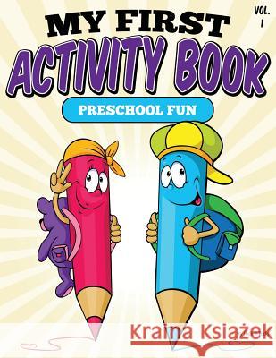 My First Activity Book (Preschool Fun): All Ages Activity & Coloring Books Rick R. Todd 9781514115329 Createspace - książka