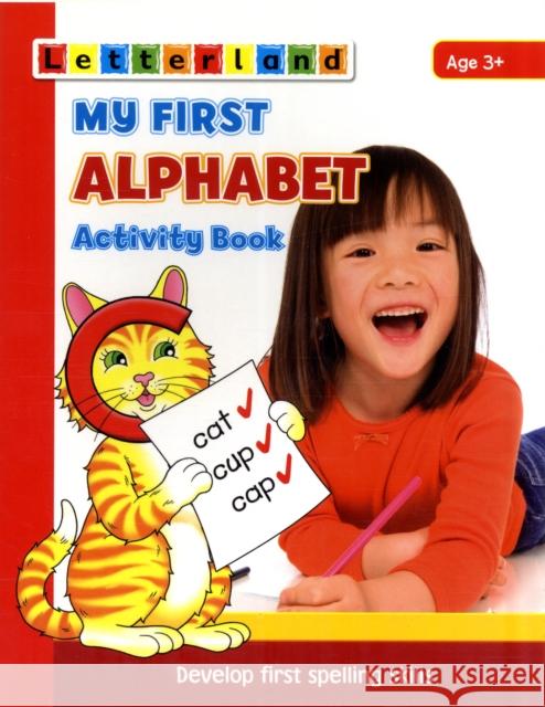 My First Alphabet Activity Book: Develop Early Spelling Skills Gudrun Freese, Alison Milford, Lisa Holt, Kathy Baxendale, Celia Hart, Bonnie Mackinnon, Sarah Edwards, Sarah Hawkin 9781862097438 Letterland International - książka