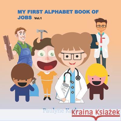 My First Alphabet Book of Jobs Paulyne Kash 9781798812693 Independently Published - książka