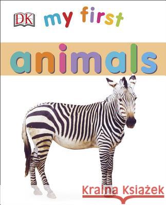 My First Animals  9781465429018 DK Publishing (Dorling Kindersley) - książka