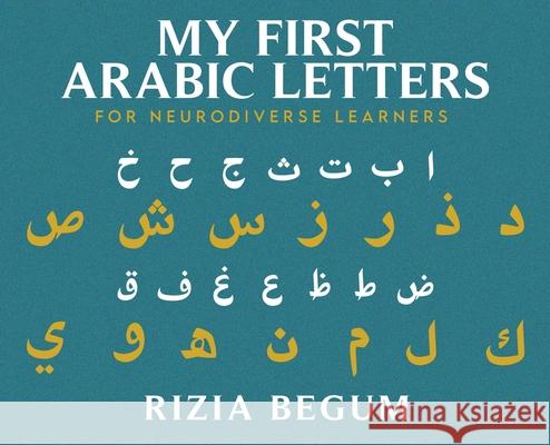 My First Arabic Letters: For Neurodiverse Learners Rizia Begum 9781806236336 Panda Publishing Agency UK - książka