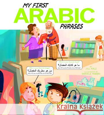 My First Arabic Phrases Jill Kalz Daniele Fabbri 9781404875173 Picture Window Books - książka