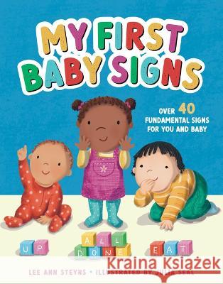 My First Baby Signs: Over 40 Fundamental Signs for You and Baby Lee Ann Steyns Julia Seal 9781441340047 Peter Pauper Press - książka